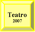 Bisel: Teatro
2007



